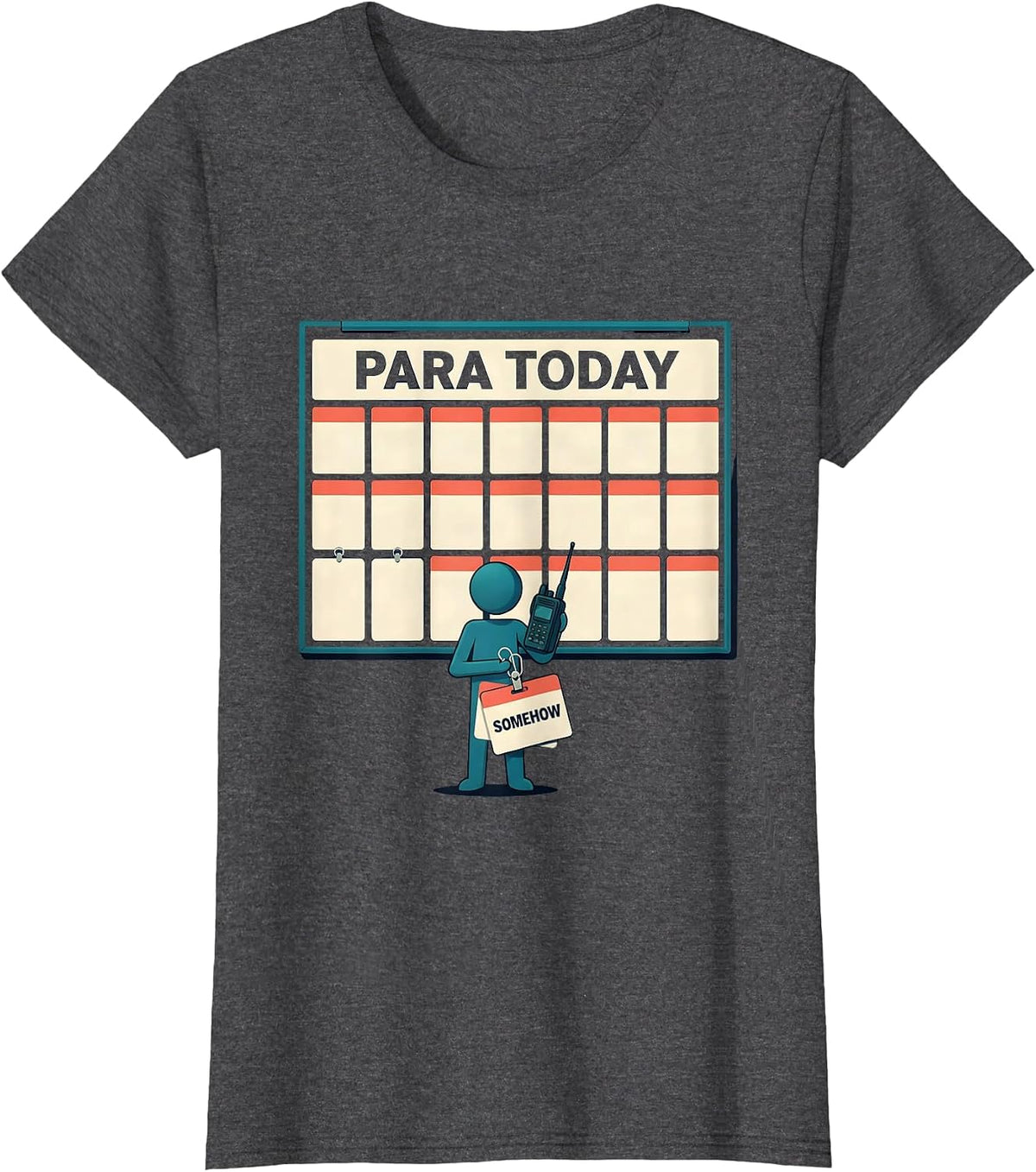 Women's Para Today Somehow Funny Paraprofessional Paraeducator T-Shirt - Dark Heather Grey