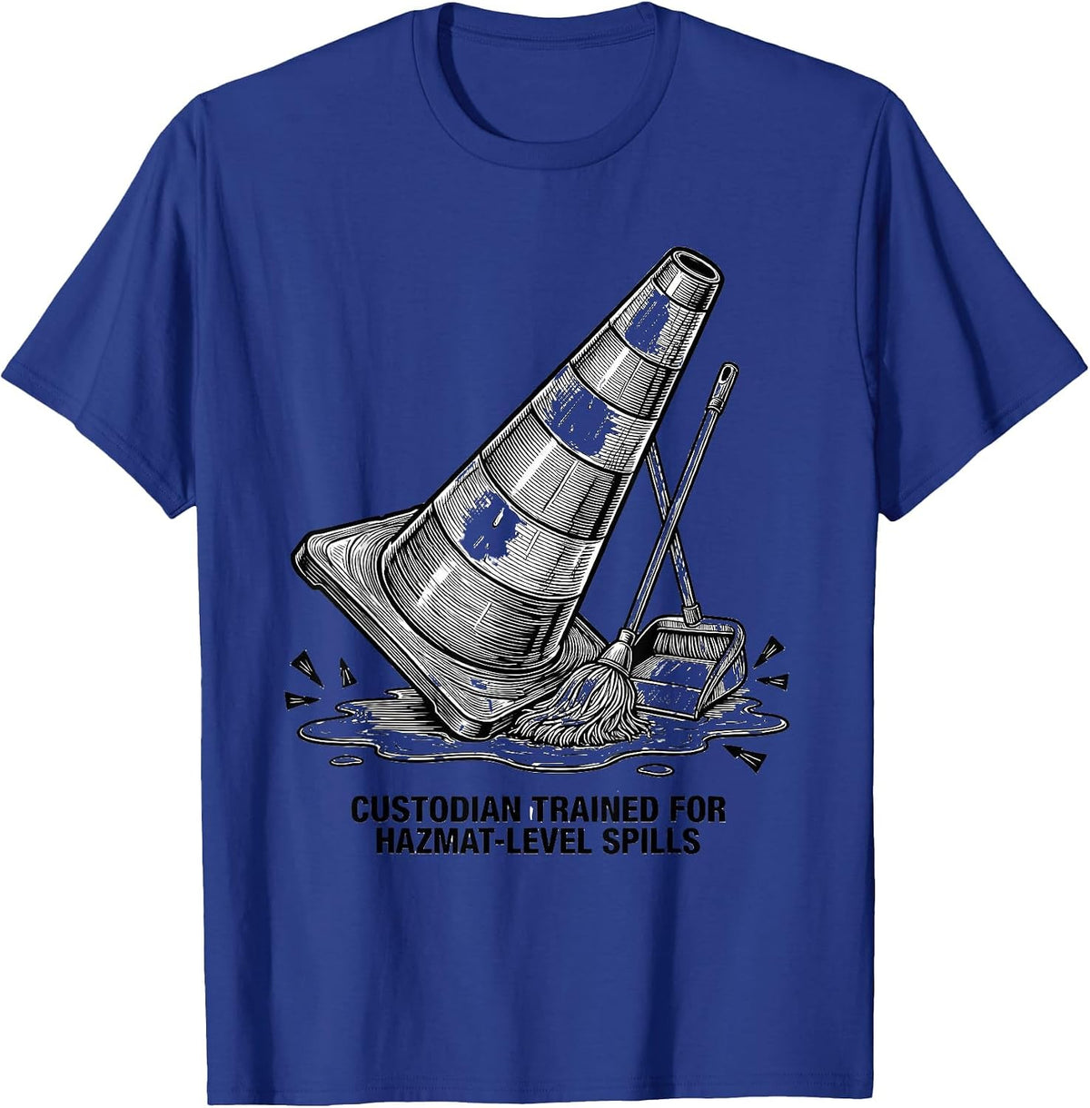 Men's Custodian Trained For Hazmat-Level Spills Funny T-Shirt - Royal Blue