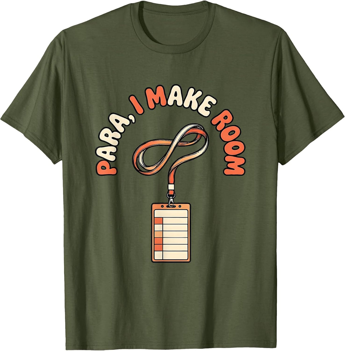 Para I Make Room Funny Paraprofessional Paraeducator T-Shirt - Olive Green