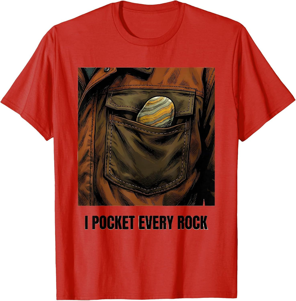 Men's I Pocket Every Rock Funny Geology Rock Collector Hobby Humor T-Shirt - Red