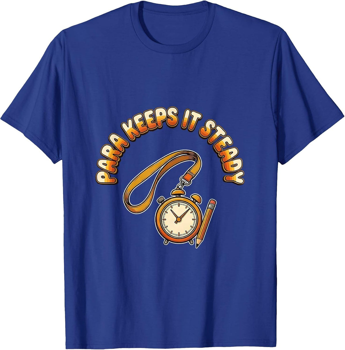 Men's Para Keeps It Steady Retro 70s Paraprofessional Appreciation T-Shirt - Royal Blue