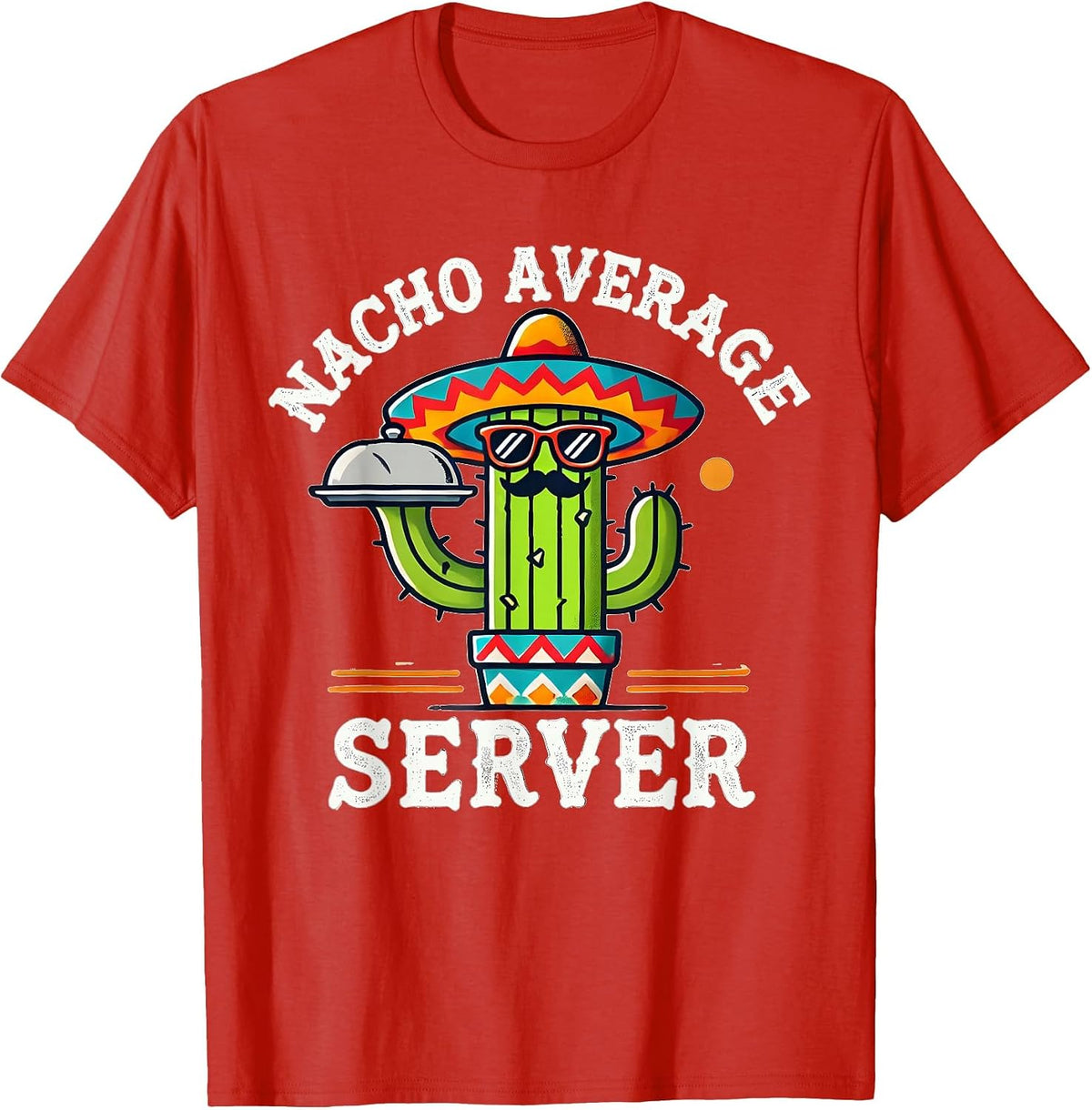Nacho Average Server Cinco De Mayo Mexican Sombrero Mayo T-Shirt - Red