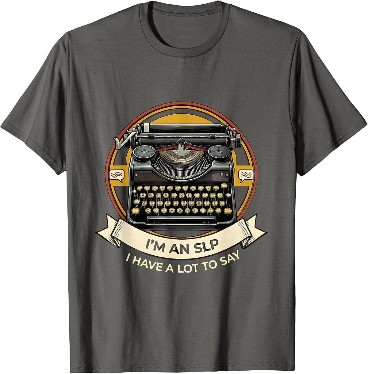 Men's I'm an SLP, I Have a Lot to Say Retro Professional Speech T-Shirt - Asphalt Grey