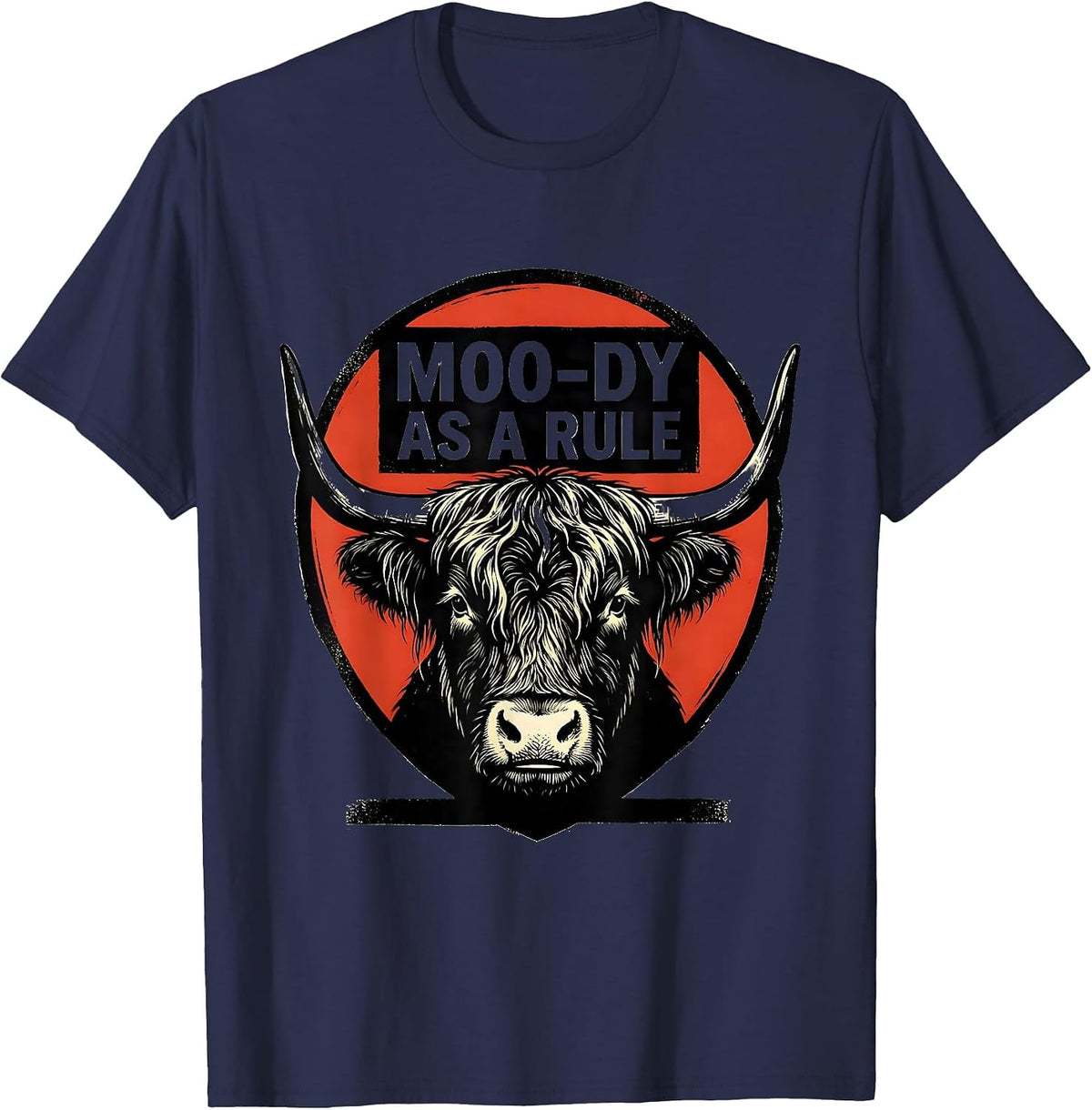 Moo-Dy As A Rule Funny Highland Cow Farm Animal Humor T-Shirt - Navy Blue
