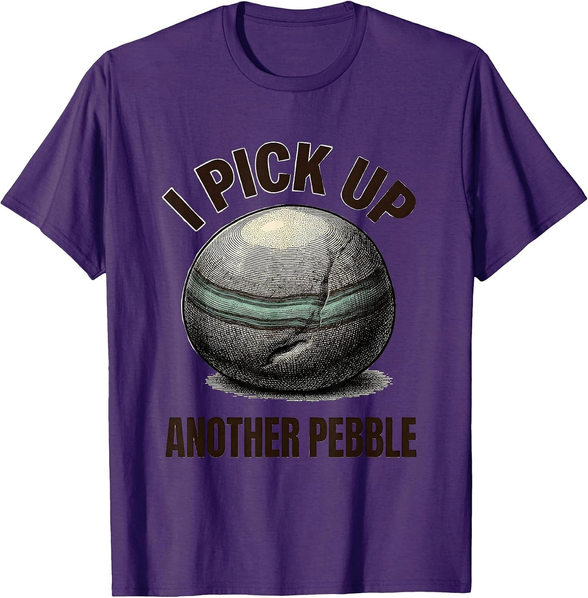 I Pick Up Another Pebble Funny Rock Collector Geology Humor T-Shirt - Purple