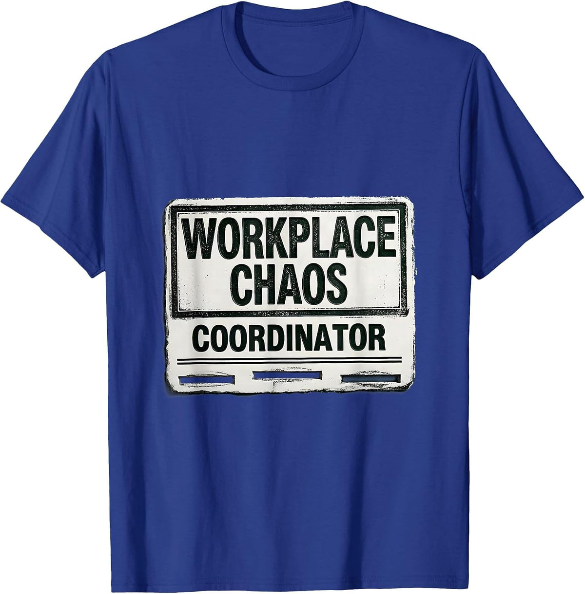 Men's Workplace Chaos Coordinator Funny Office Boss Coworker Gift T-Shirt - Royal Blue