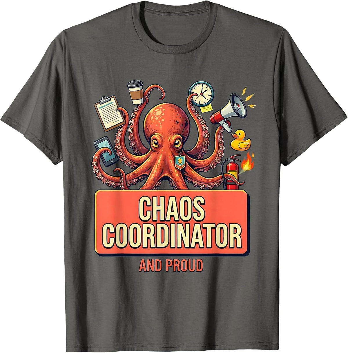 Chaos Coordinator And Proud Funny Design T-Shirt - Asphalt Grey