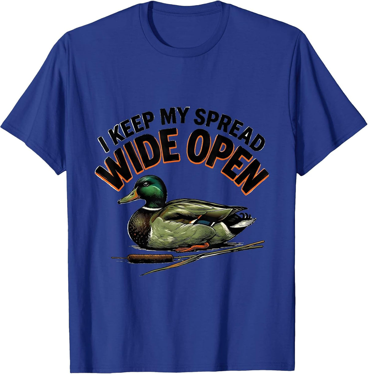 Men's I Keep My Spread Wide Open Funny Duck Hunter Hunting Dad T-Shirt - Royal Blue