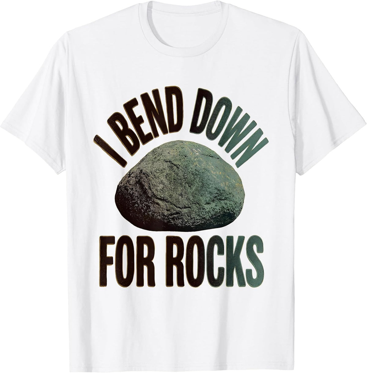Men's I Bend Down For Rocks Funny Rock Collector Geology Humor T-Shirt - White