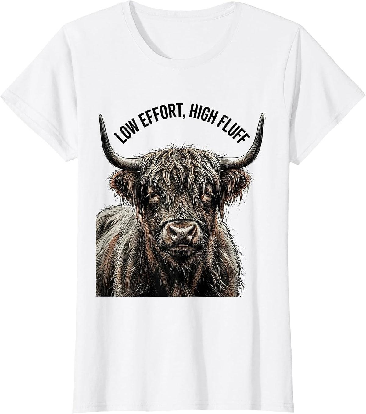 Low Effort, High Fluff Funny Highland Cow Farm Animal Lover T-Shirt - White