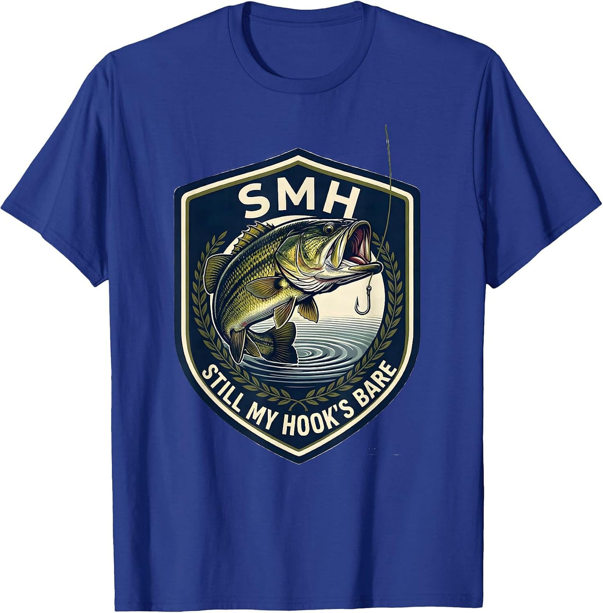 SMH Still My Hook's Bare Funny Freshwater Bass Fishing Humor T-Shirt - Royal Blue