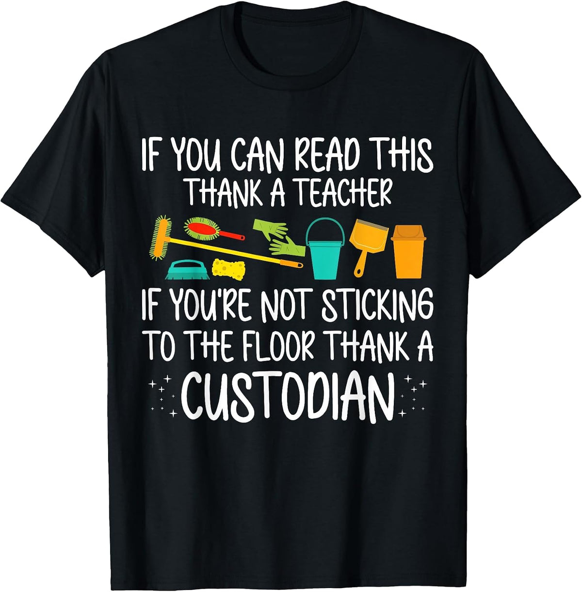 If You Can Read This Thank A Teacher School Custodian T-Shirt - Black