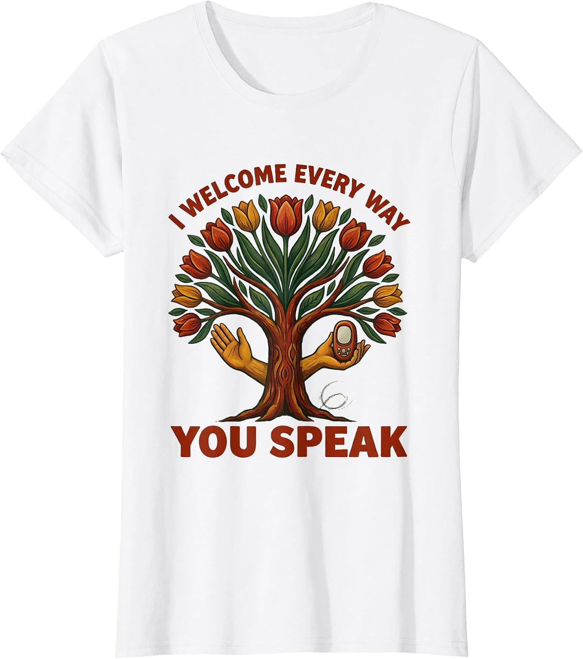 I Welcome Every Way You Speak Folk Art Speech Language T-Shirt - White