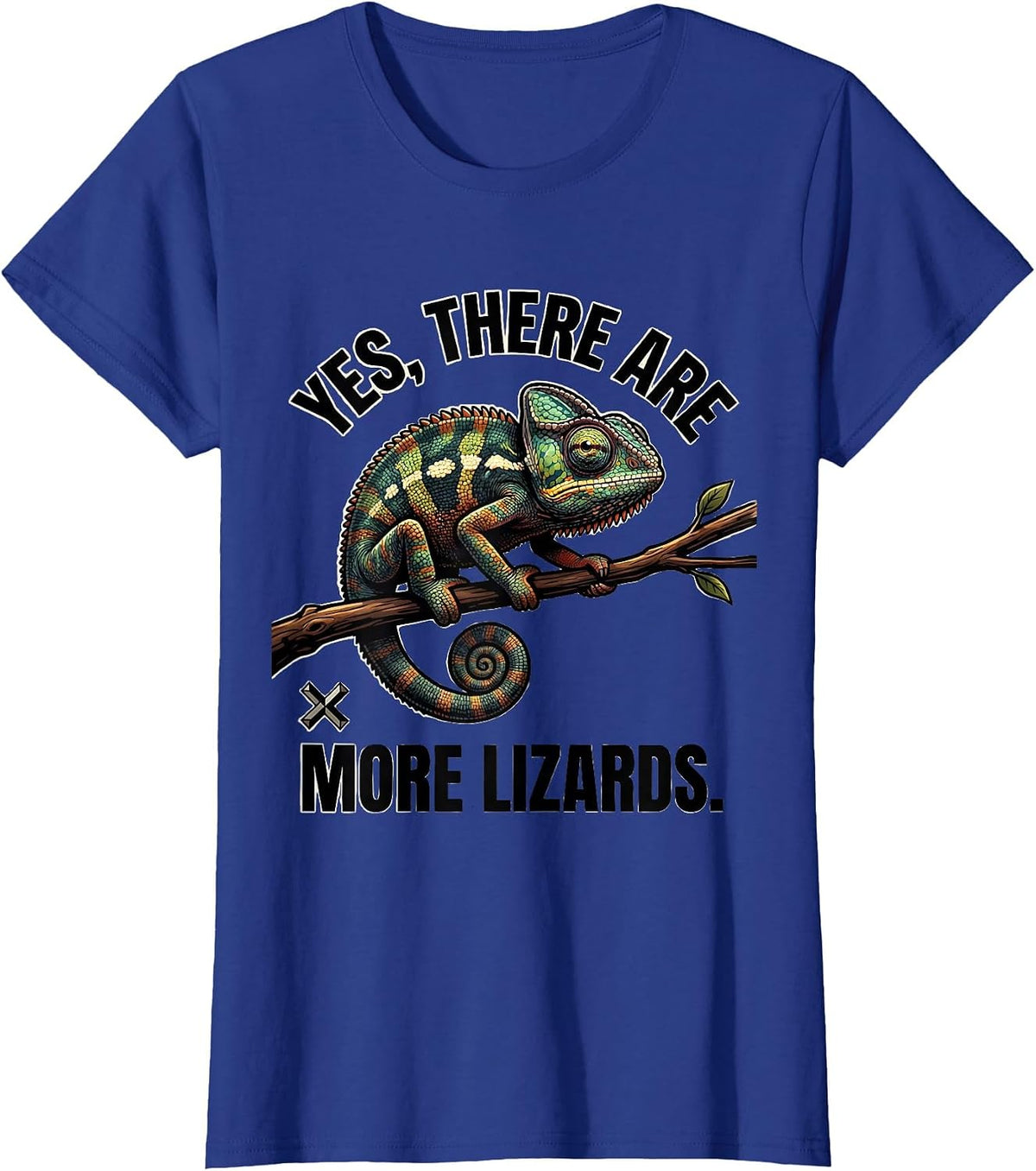 Women's Yes, There Are More Lizards Funny Chameleon Lover Reptile T-Shirt - Royal Blue