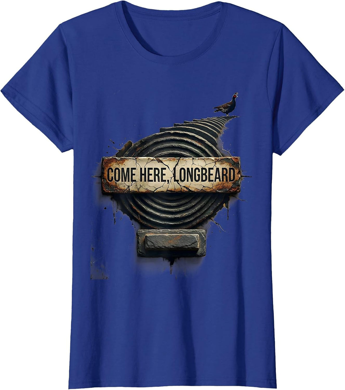 Women's Come Here, Longbeard Distressed Turkey Hunting Humor Gift T-Shirt - Royal Blue