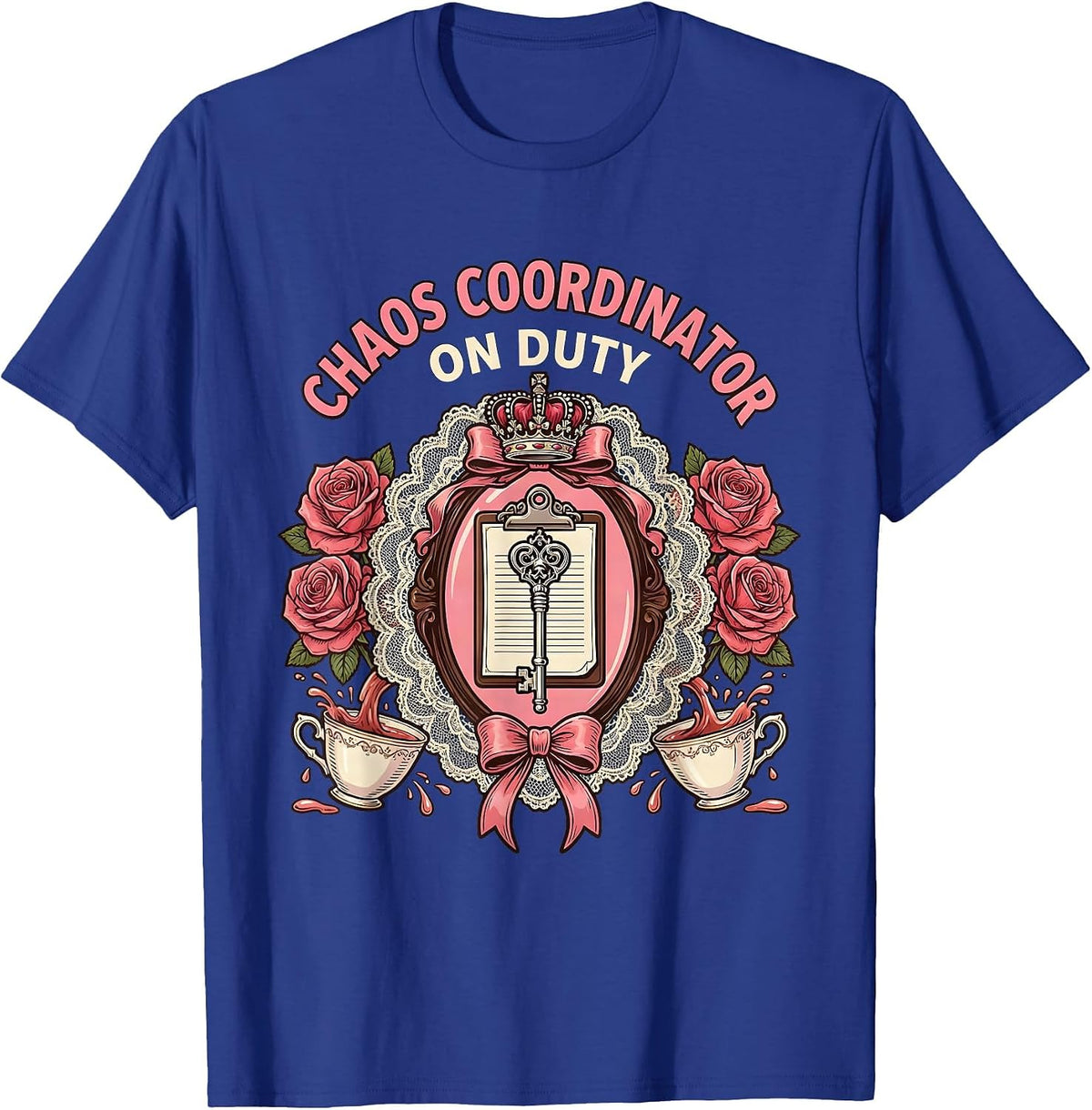 Chaos Coordinator On Duty Funny Design T-Shirt - Royal Blue