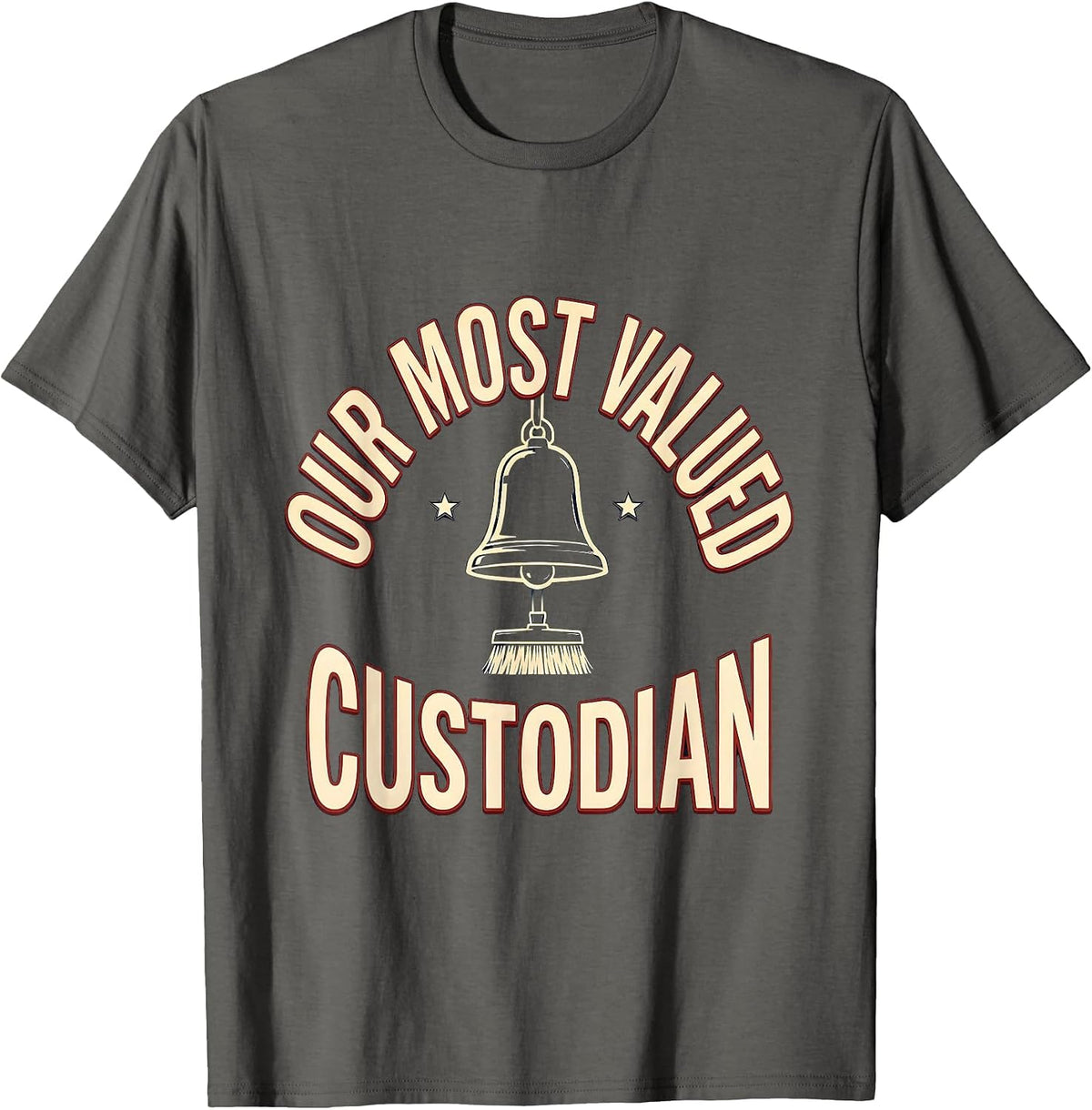 Our Most Valued Custodian Funny Custodian Appreciation Gift T-Shirt - Asphalt Grey