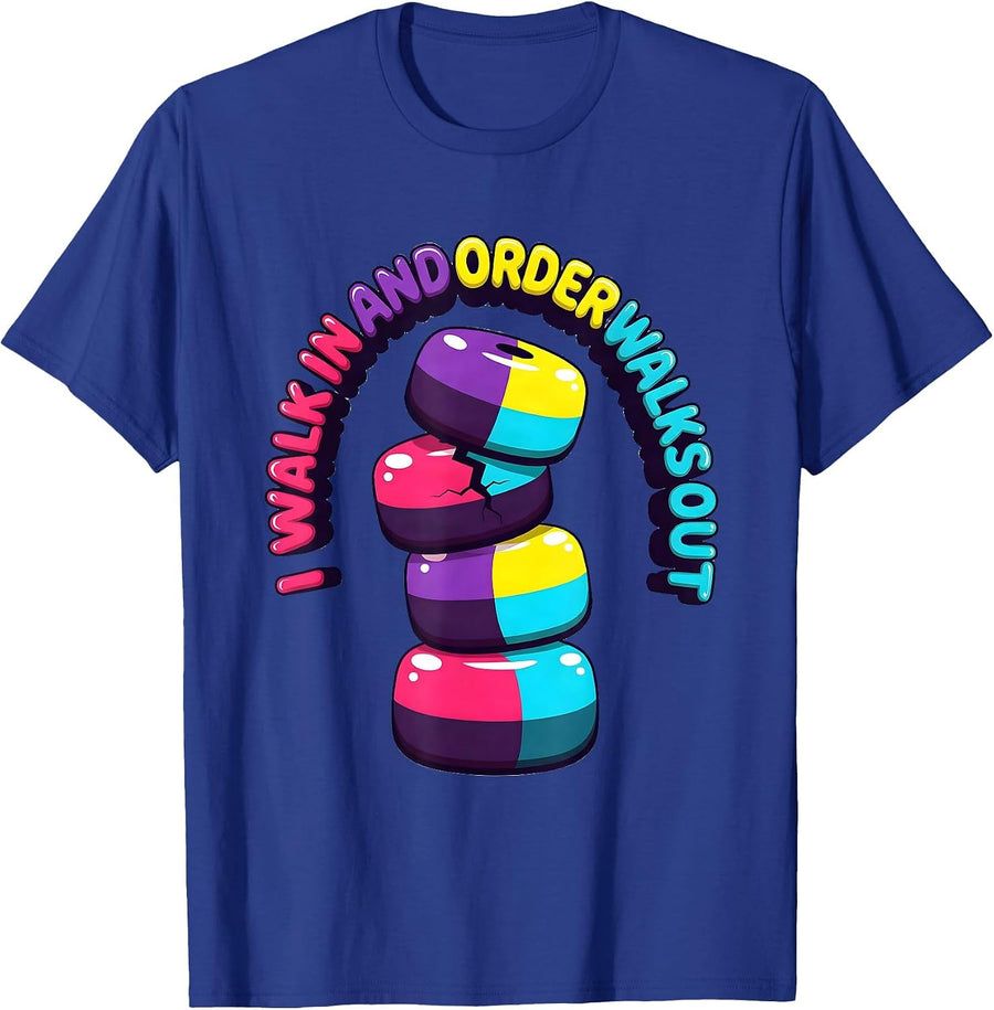 I Walk In And Order Walks Out Funny Chaos Coordinator Humor T-Shirt - Royal Blue