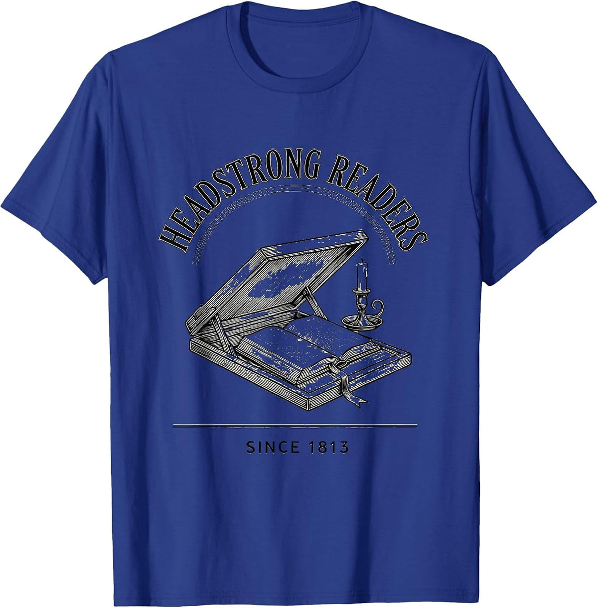 Men's Headstrong Readers Since 1813 Regency Jane Austen Book Lover T-Shirt - Royal Blue