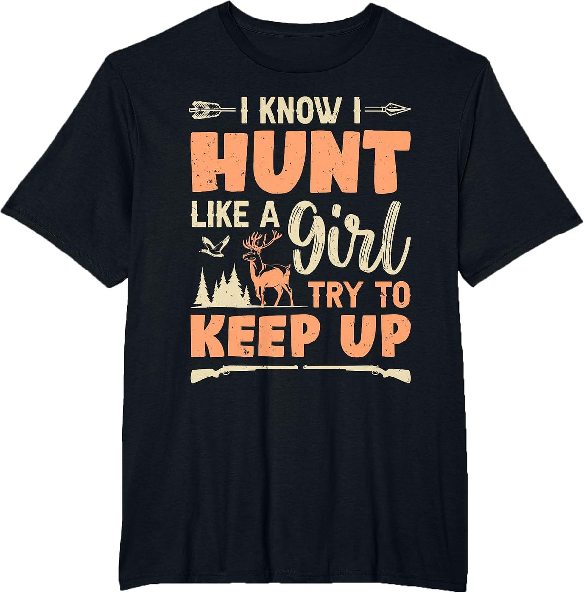 Hunt Like A Girl Deer Hunting Girl Funny Hunter Women T-Shirt - Black