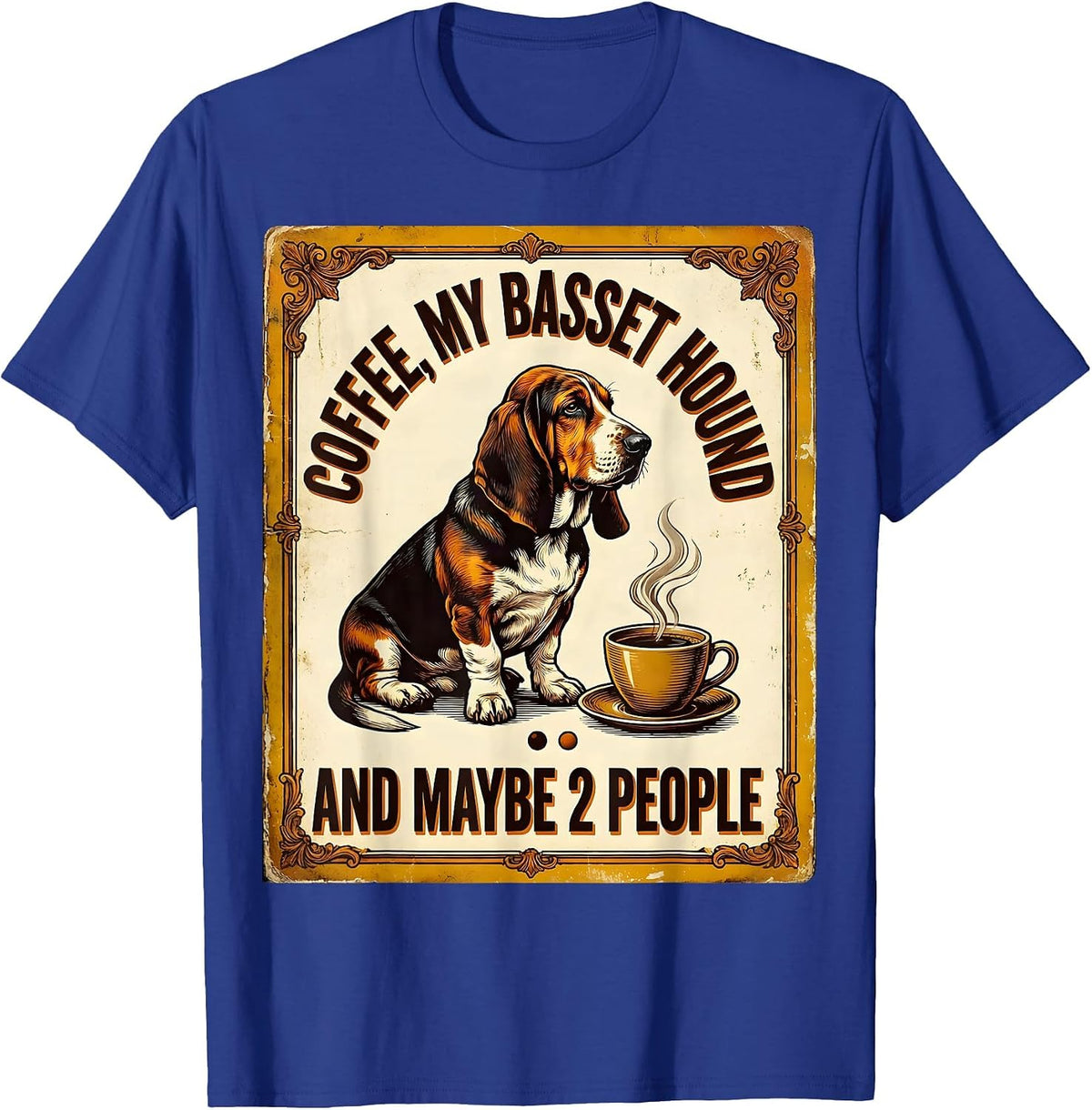 Men's Coffee, My Basset Hound, And Maybe 2 People Funny Dog Owner T-Shirt - Royal Blue