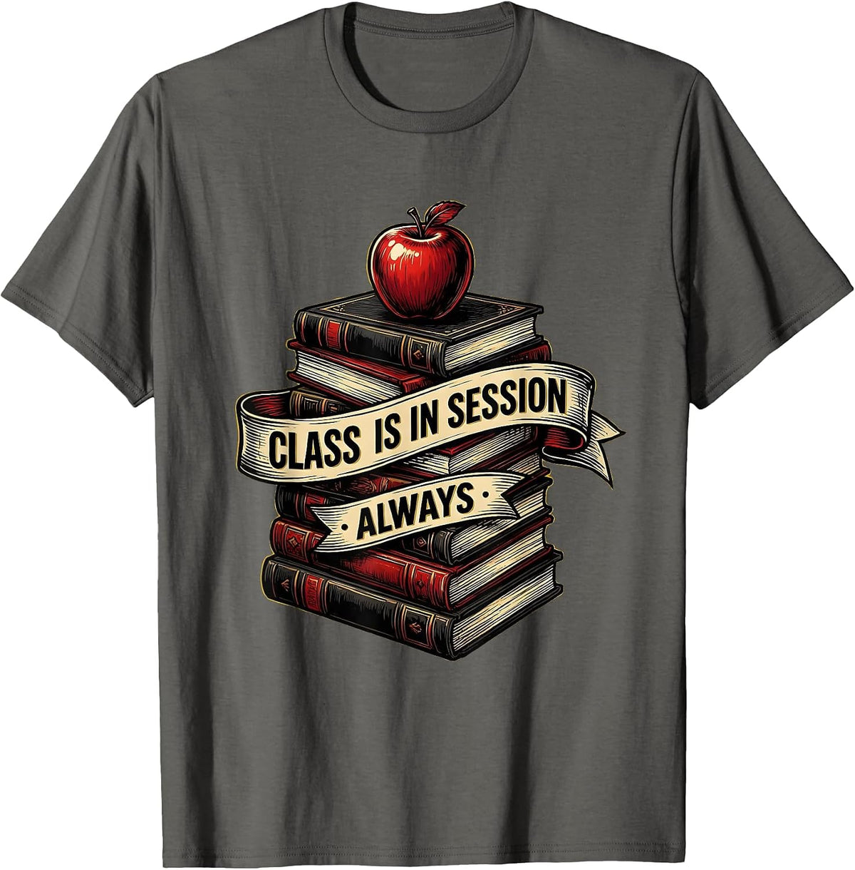 Class Is In Session Always Teacher Design T-Shirt - Asphalt Grey