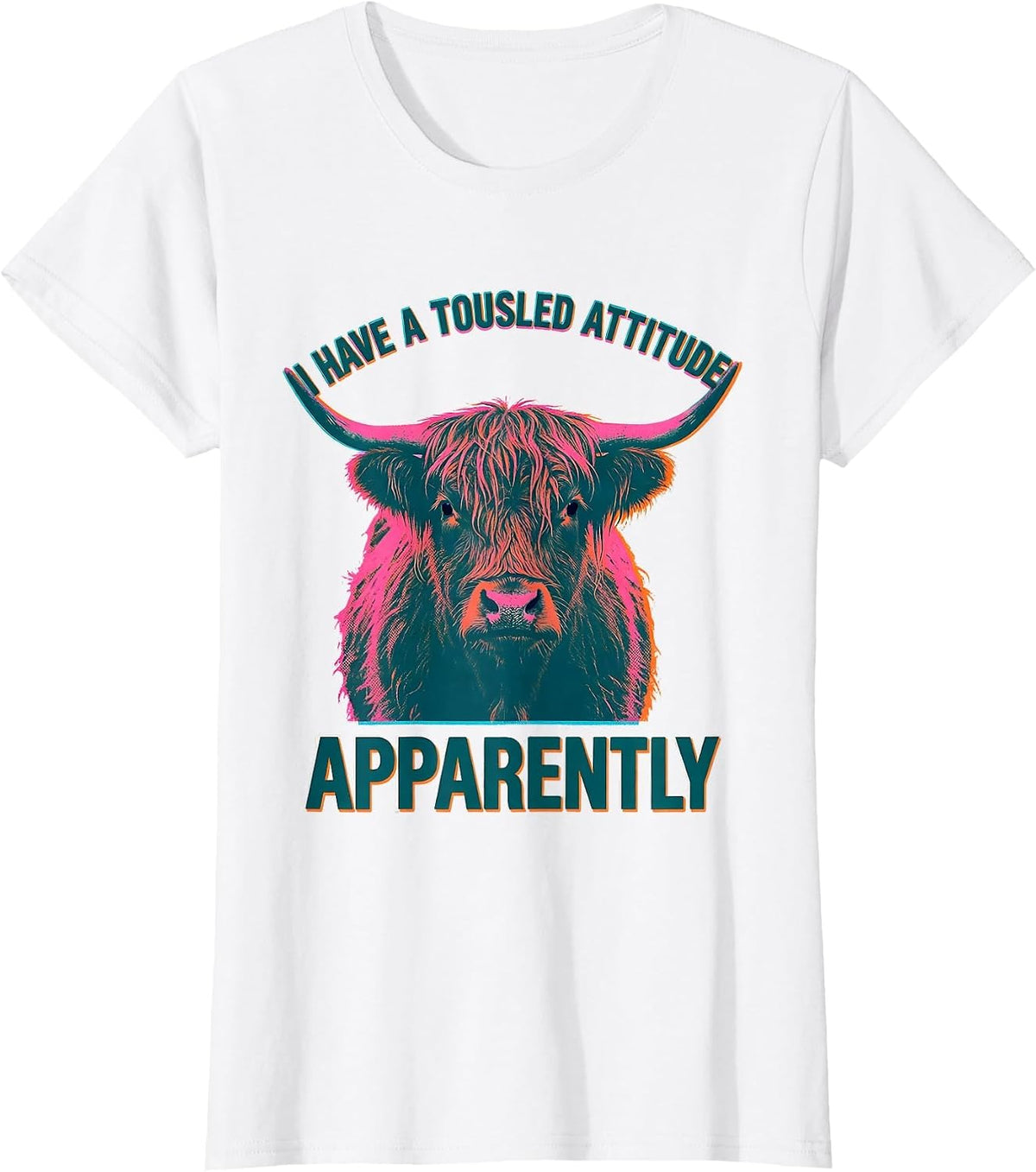 I Have A Tousled Attitude, Apparently Funny Highland Cow T-Shirt - White