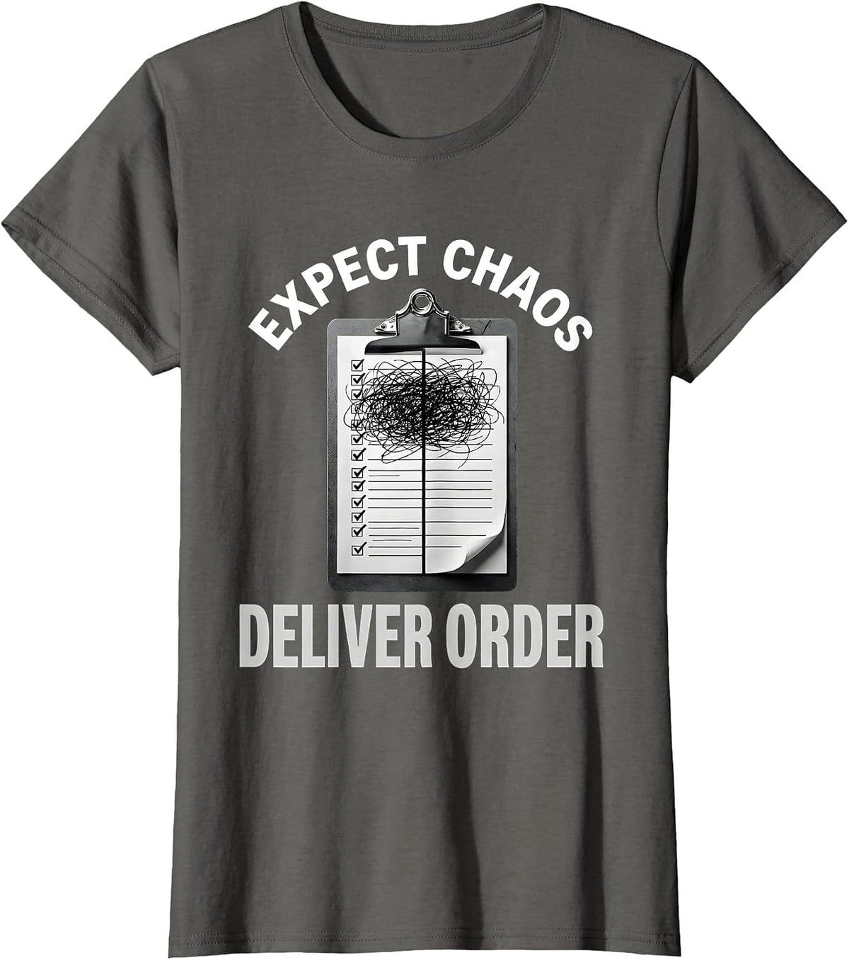 Women's Chaos Coordinator Expect Chaos Deliver Order Design T-Shirt - Asphalt Grey