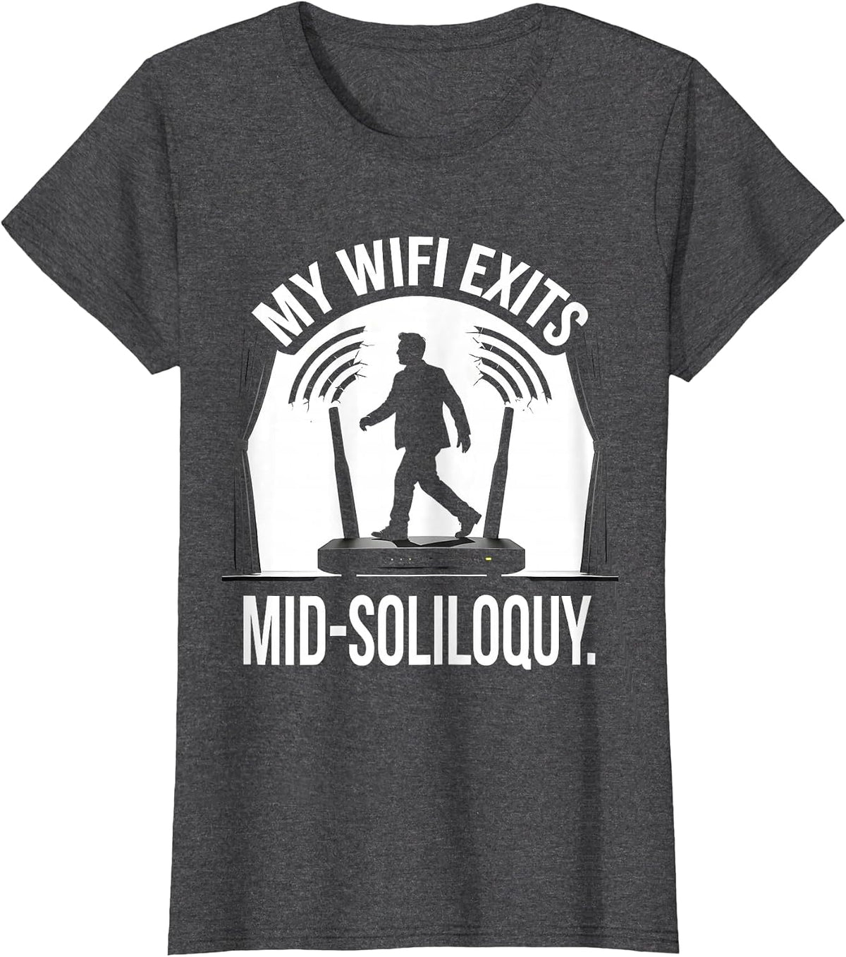 Women's My Wifi Exits Mid-Soliloquy Funny Shakespeare Literary Drama T-Shirt - Dark Heather Grey