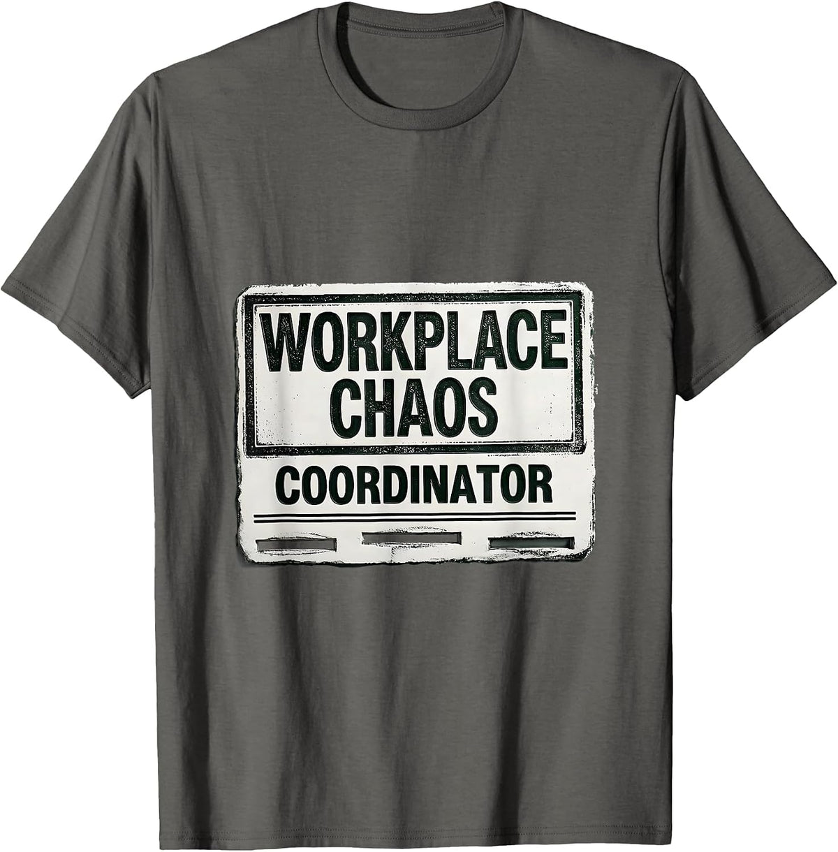 Men's Workplace Chaos Coordinator Funny Office Boss Coworker Gift T-Shirt - Asphalt Grey