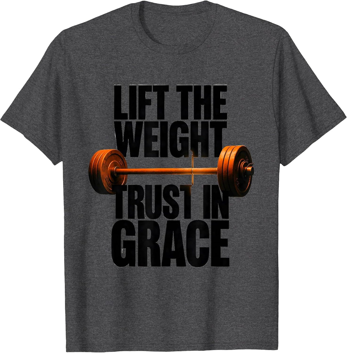 Men's Lift The Weight Trust In Grace Brutalist Christian Gym Humor T-Shirt - Dark Heather Grey