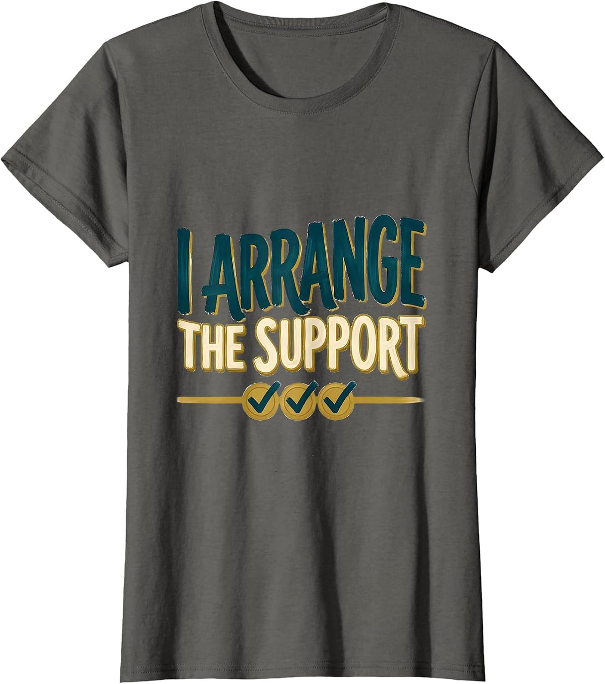 Women's I Arrange The Support Special Education Teacher Dream Team T-Shirt - Asphalt Grey