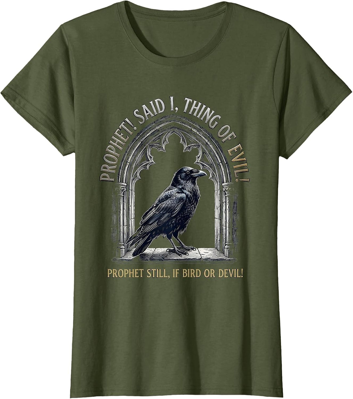 Women's Prophet Said I Thing of Evil Gothic Raven Edgar Allan Poe T-Shirt - Olive Green