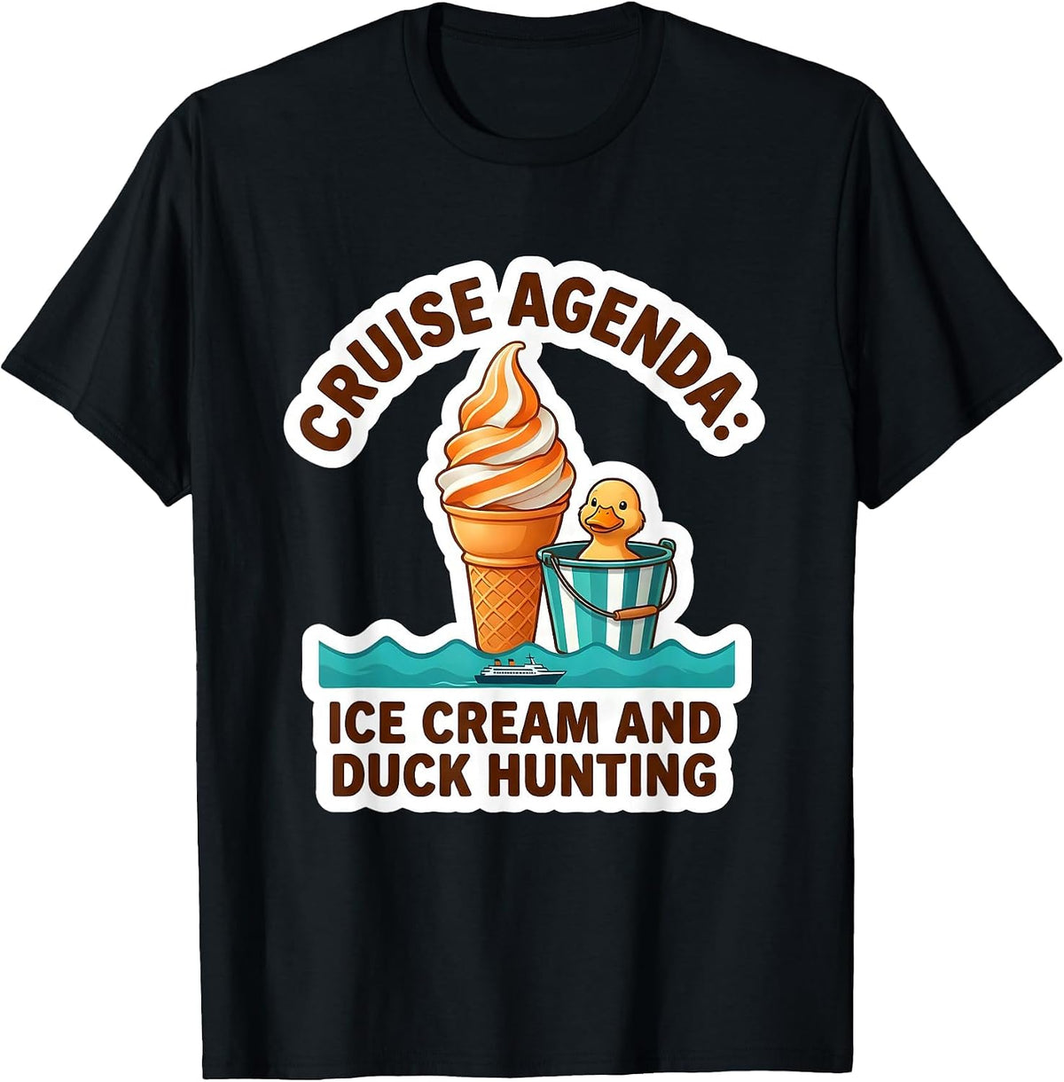 Men's Cruise Agenda: Ice Cream And Duck Hunting Funny T-Shirt - Black
