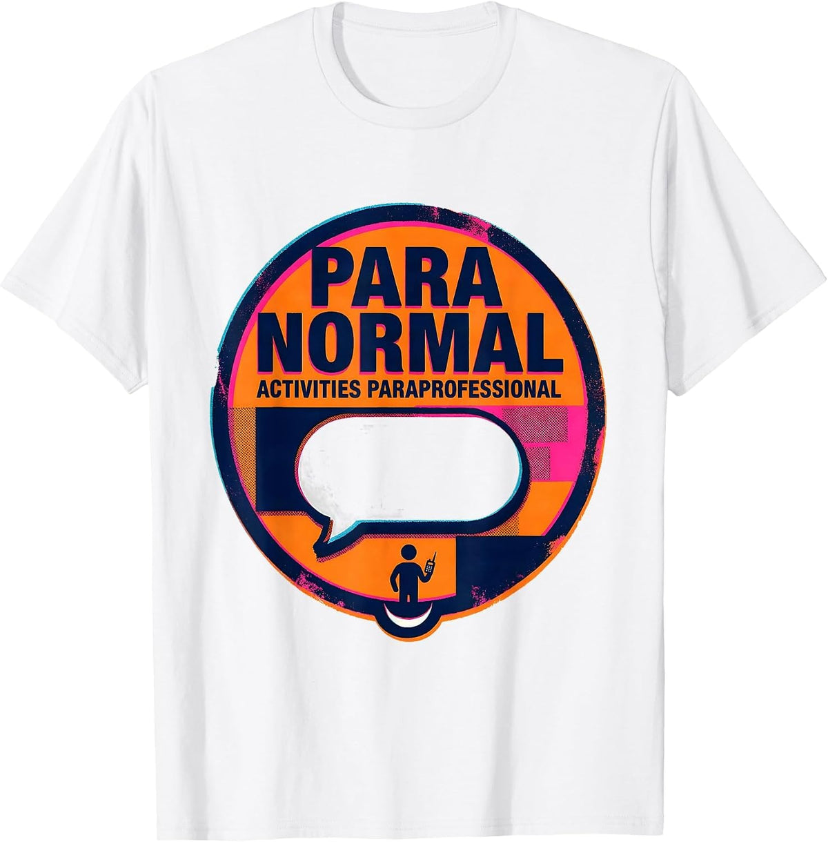 Men's Para Normal Activities Paraprofessional Funny T-Shirt - White