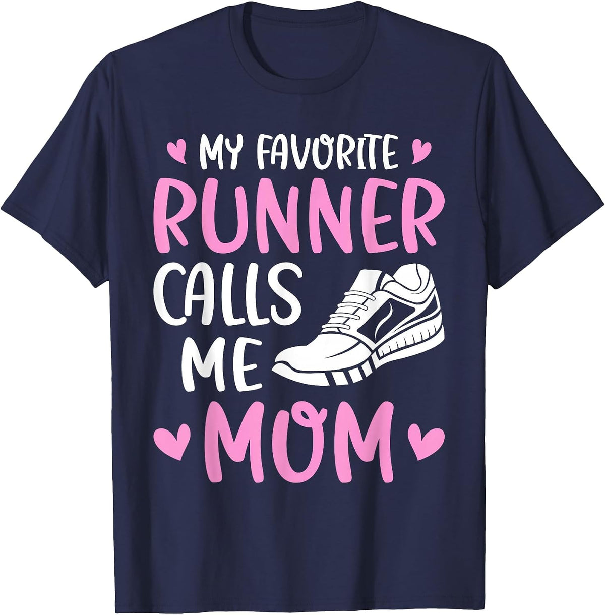 My Favorite Runners Calls Me Mom Marathon Run Mother's Day T-Shirt - Navy Blue