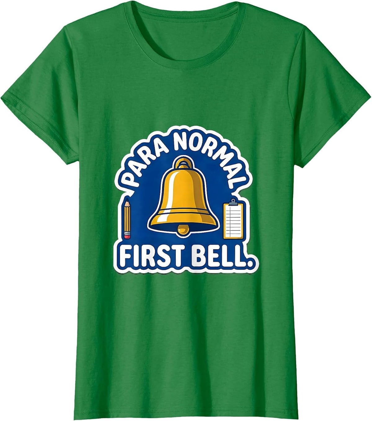 Women's Para Normal First Bell Funny Paraprofessional Back To School T-Shirt - Kelly Green