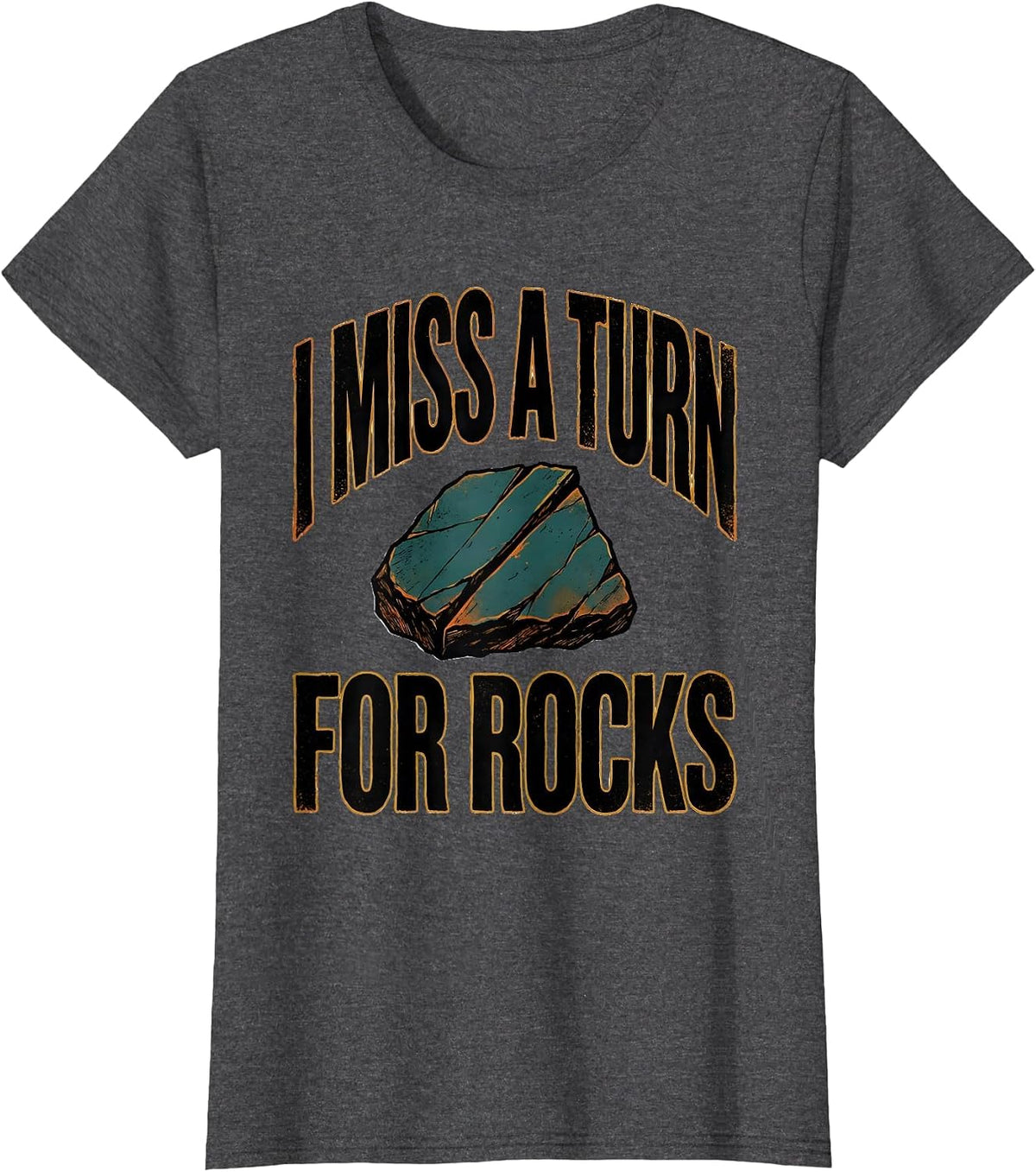 Women's I Miss A Turn For Rocks Funny Rock Collector Geologist Humor T-Shirt - Dark Heather Grey