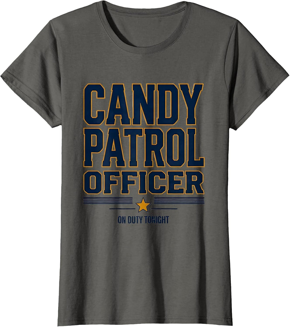 Women's Candy Patrol Officer, On Duty Tonight Funny Halloween Police T-Shirt - Asphalt Grey