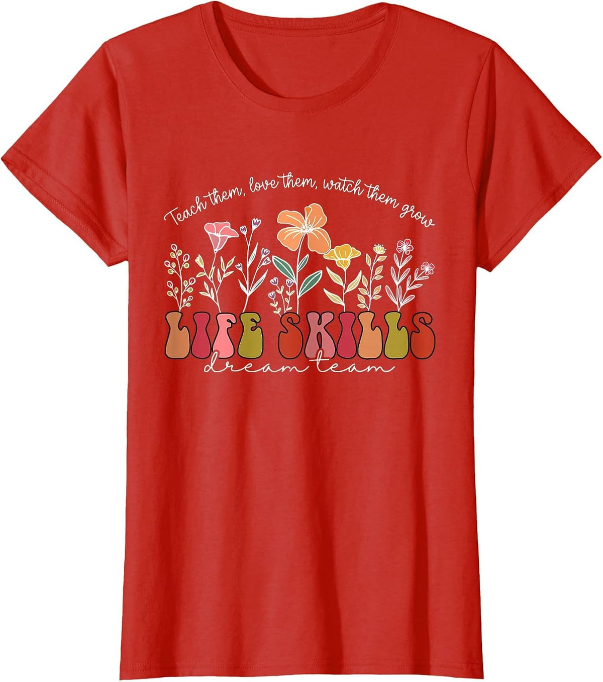 Wildflower Life Skills Dream Team Special Education Teacher T-Shirt - Red