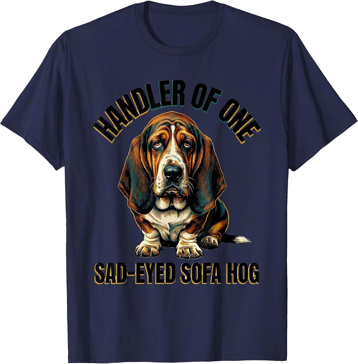 Men's Handler Of One Sad-Eyed Sofa Hog Funny Basset Hound Lover T-Shirt - Navy Blue