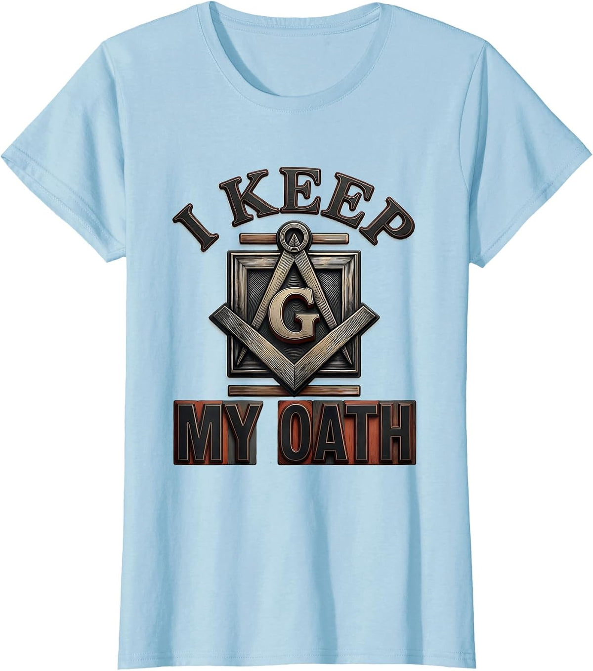 Women's I Keep My Oath Masonic Square and Compass Freemason Pride T-Shirt - Baby Blue