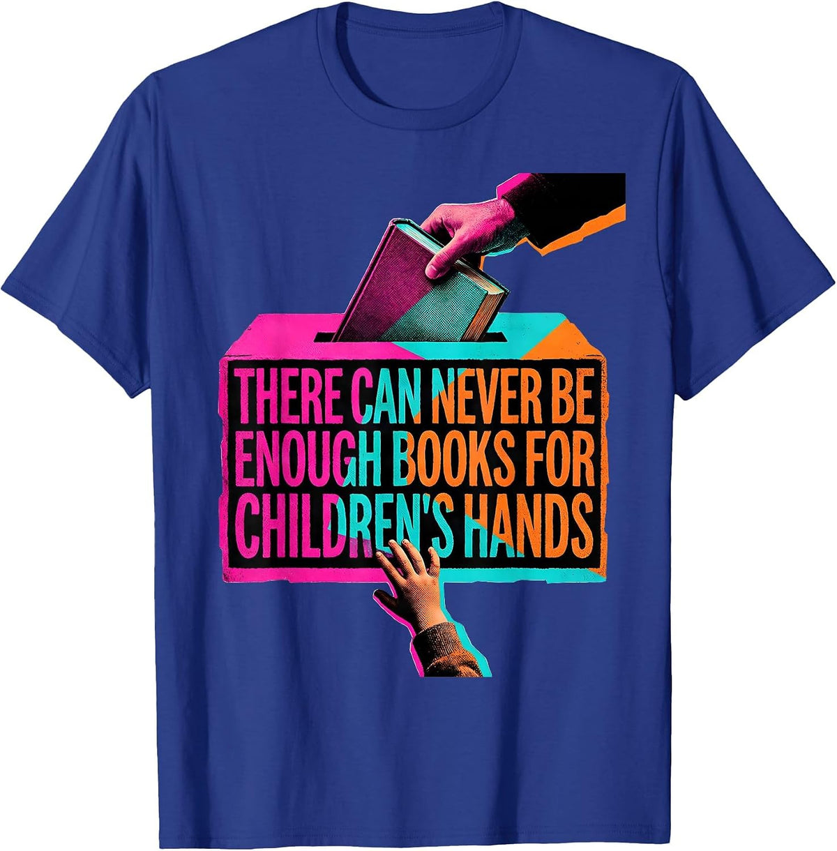 There Can Never Be Enough Books For Children's Hands Teacher T-Shirt - Royal Blue