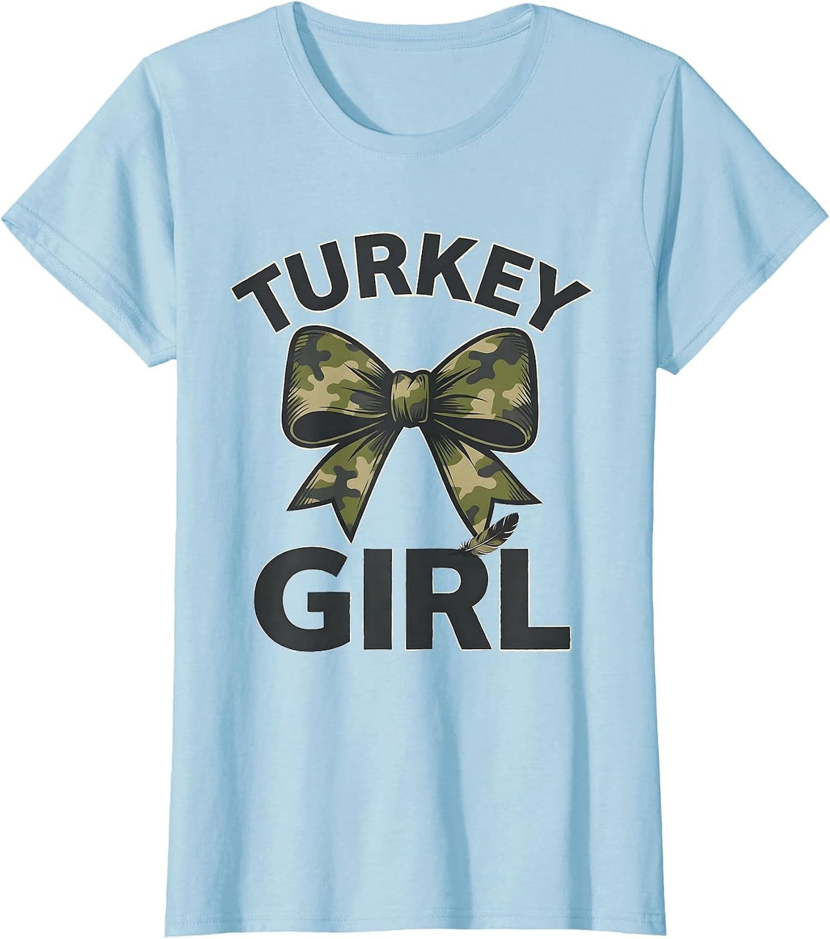 Turkey Girl Camo Coquette Bow Hunting Ol Lady Humor T-Shirt - Baby Blue