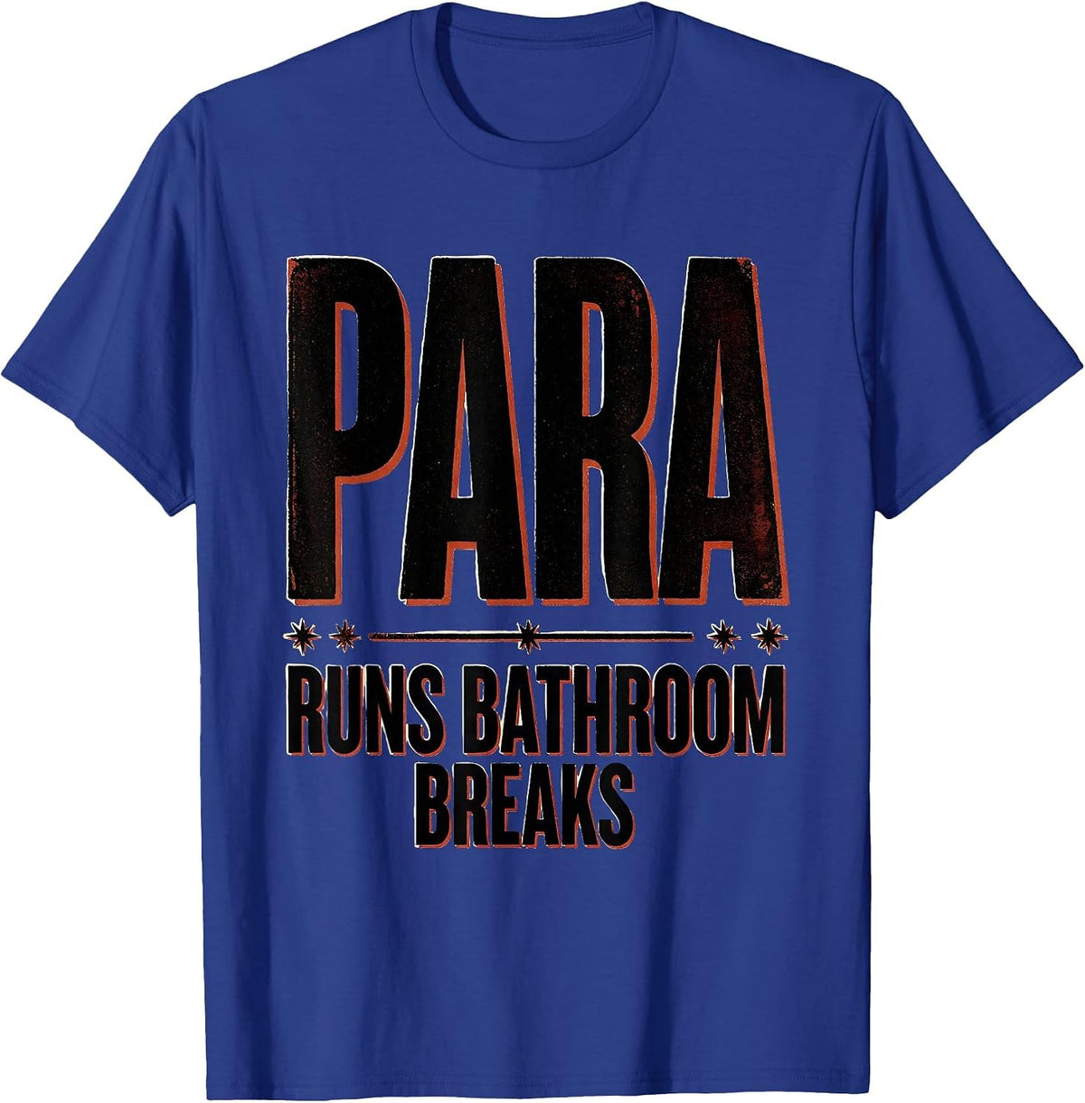 Men's PARA Runs Bathroom Breaks Funny Paraprofessional T-Shirt - Royal Blue