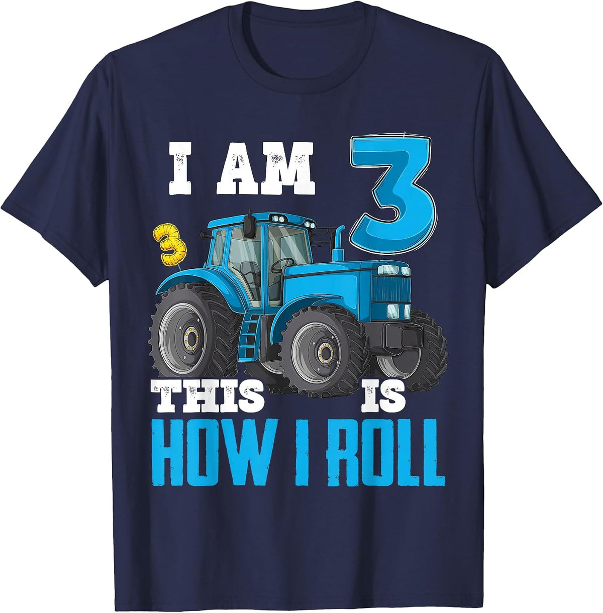 I Am 3 This is How I Roll 3rd Birthday Three Years Tractor T-Shirt - Navy Blue