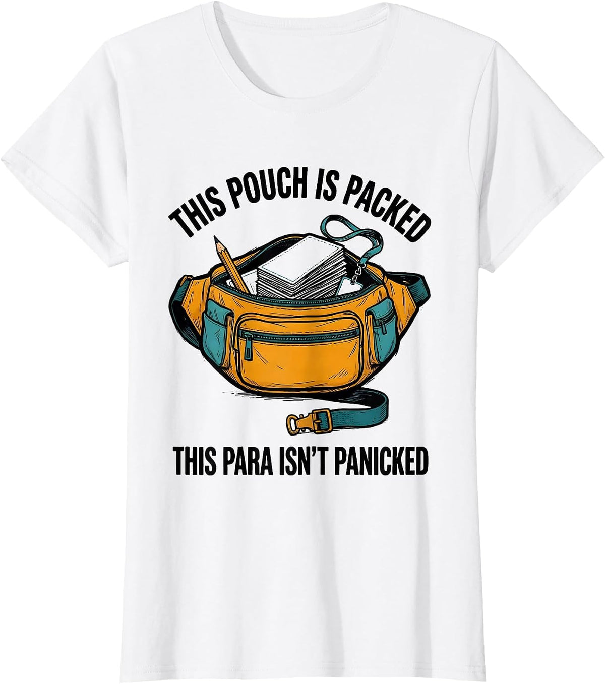 This Pouch Is Packed, This Para Isn't Panicked Funny T-Shirt - White