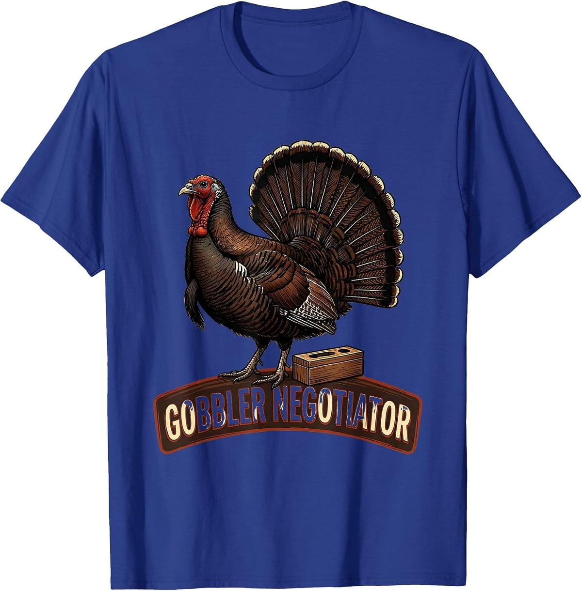 Gobbler Negotiator Funny Turkey Hunting Season Gift T-Shirt - Royal Blue