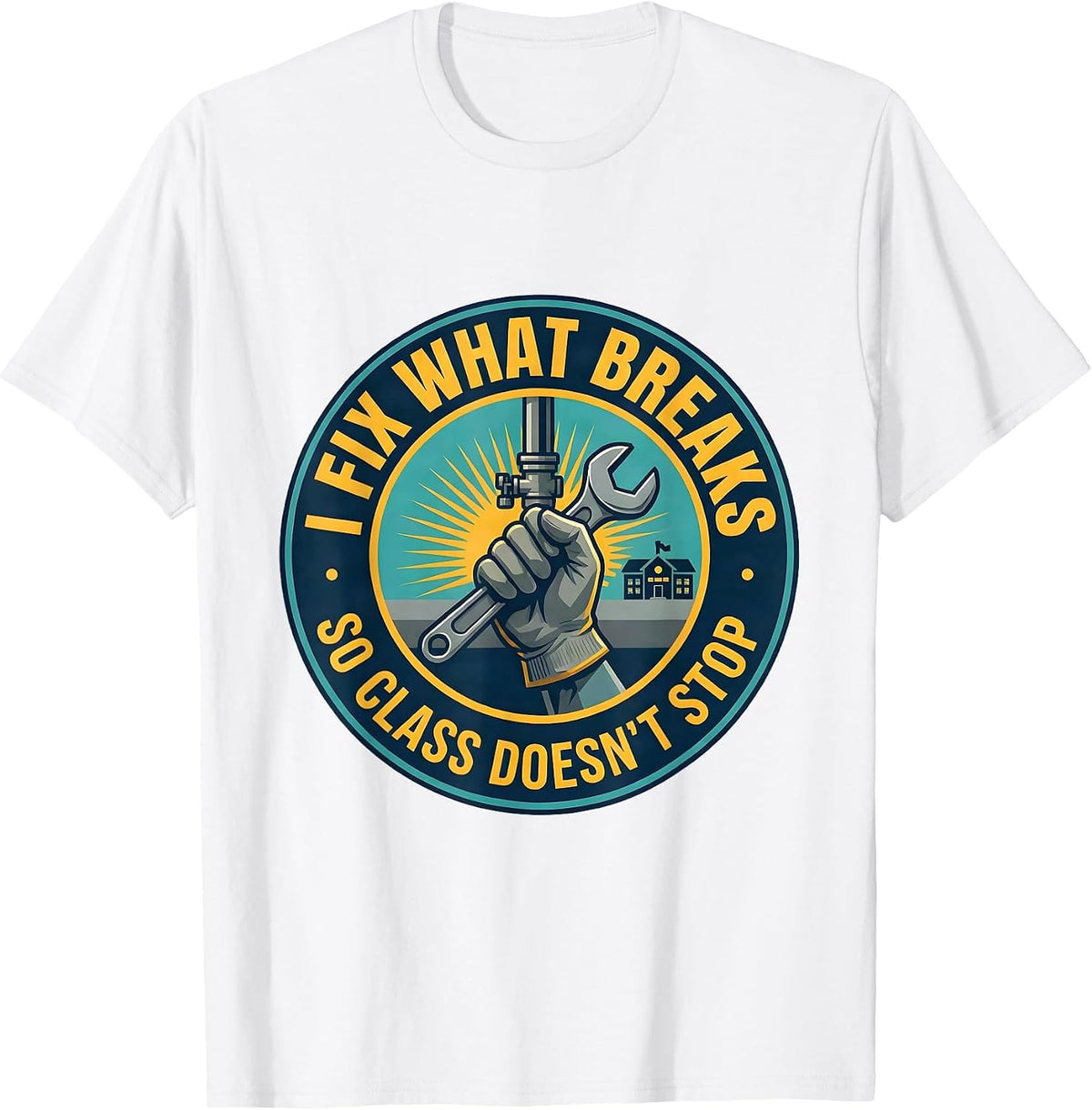 Men's I Fix What Breaks So Class Doesn't Stop Funny Custodian T-Shirt - White