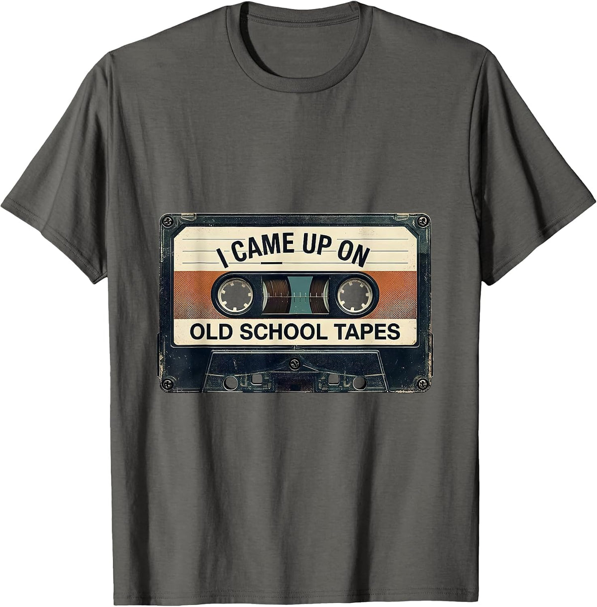 I Came Up On Old School Tapes Vintage Retro Hip Hop Music T-Shirt - Asphalt Grey